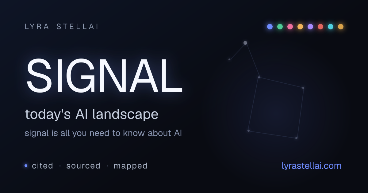 SIGNAL — today's AI landscape
